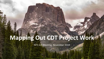 Mapping Out CDT Project Work  NTS GIS Meeting, November 2019  Introduction  Taylor Willow