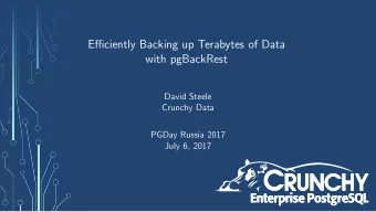 Efficiently Backing up Terabytes of Data  with pgBackRest  David Steele  Crunchy Data  PGDay Russia