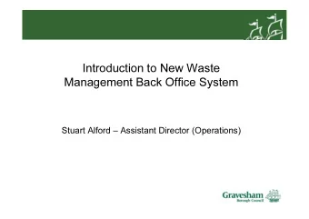 Introduction to New Waste  Management Back Office System  Stuart Alford  Assistant Director