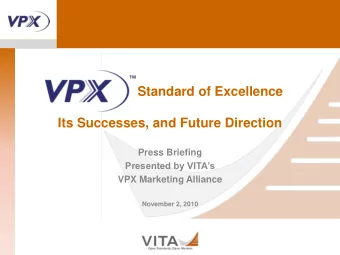 Standard of Excellence  Its Successes, and Future Direction  Press Briefing Presented by VITAs