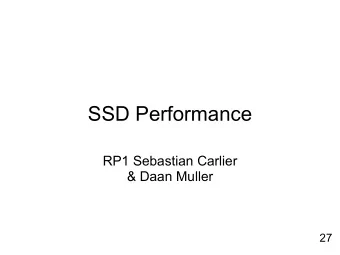 SSD Performance  RP1 Sebastian Carlier  &amp; Daan Muller  27  Research topic  Maximizing Solid