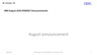 August announcement  9/9/2010  IBM August 2010 POWER7 Announcements  1    2010 POWER7 Milestones