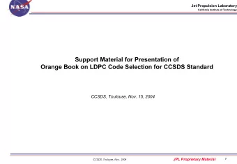 Support Material for Presentation of  Orange Book on LDPC Code Selection for CCSDS Standard  CCSDS,