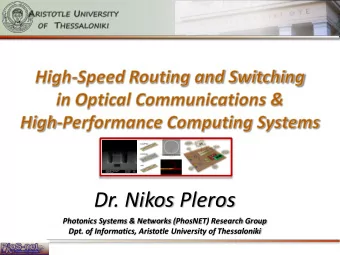 Dr. Nikos Pleros  Photonics Systems &amp; Networks (PhosNET) Research Group  Dpt. of Informatics,