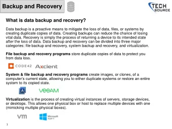 Backup and Recovery  What is data backup and recovery?  Data backup is a proactive means to