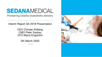 Interim Report Q4 2019 Presentation  CEO Christer Ahlberg  CMO Peter Sackey  CFO Maria Engstrm