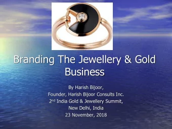 Branding The Jewellery &amp; Gold  Business  By Harish Bijoor,  Founder, Harish Bijoor Consults