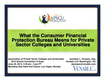 What the Consumer Financial  What the Consumer Financial  Protection Bureau Means for Private