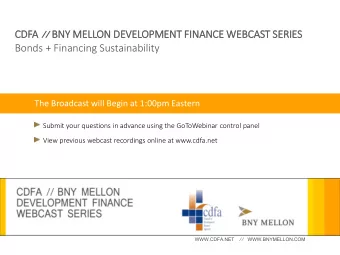 Bonds + Financing Sustainability  The Broadcast will Begin at 1:00pm Eastern  Submit your questions