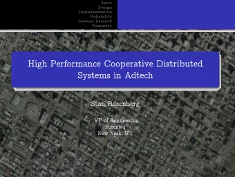 High Performance Cooperative Distributed  Systems in Adtech  Stan Rosenberg  VP of Engineering