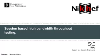 Session based high bandwidth throughput  testing.