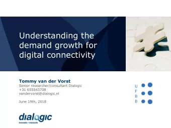 digital connectivity  Tommy van der Vorst  Senior researcher/consultant Dialogic  +31 655543708