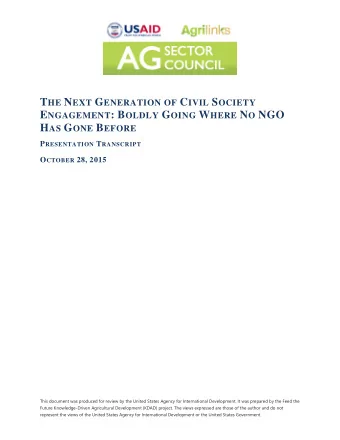 T HE N EXT G ENERATION OF C IVIL S OCIETY E NGAGEMENT : B OLDLY G OING W HERE N O NGO H AS G ONE B