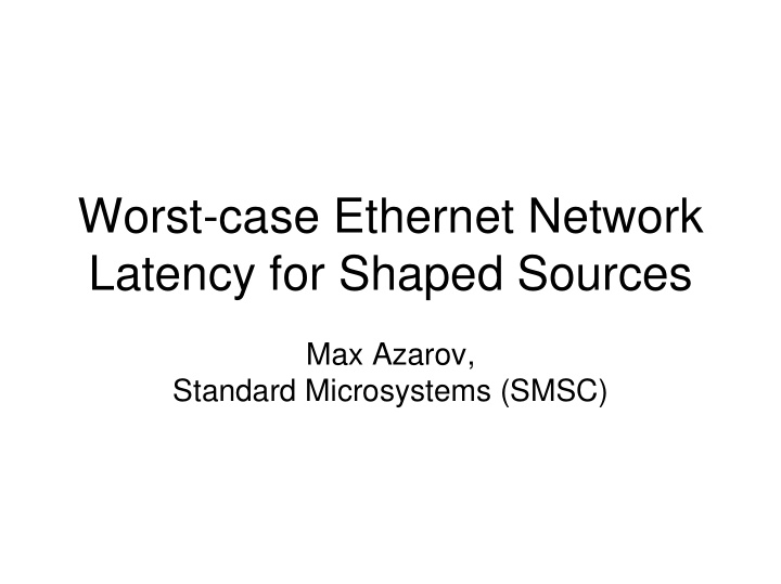 worst case ethernet network latency for shaped sources
