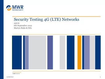 Security Testing 4G (LTE) Networks  44con  6th September 2012  Martyn Ruks &amp; Nils  1