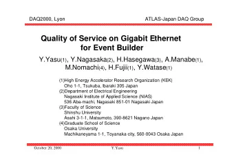 Quality of Service on Gigabit Ethernet  for Event Builder Y.Yasu (1) , Y.Nagasaka (2) , H.Hasegawa