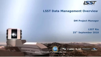 LSST Data Management Overview  DM Project Manager  LSST Rio 25 th September 2018 WilliamOMullane