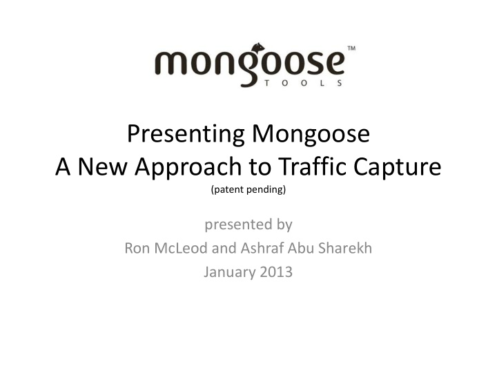 presenting mongoose a new approach to traffic capture