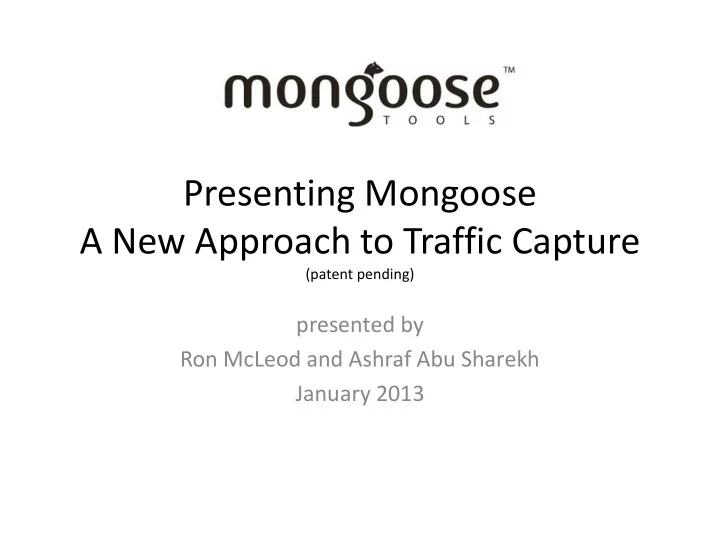 presenting mongoose a new approach to traffic capture