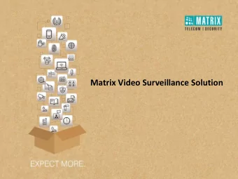Matrix Video Surveillance Solution  Matrix SATATYA: Three Dimensional Benefits  Proficient