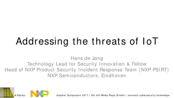 Addressing the threats of IoT  Hans de Jong  Technology Lead for Security Innovation &amp; Fellow
