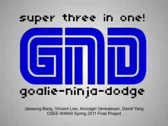 Jaiseung Bang, Vincent Liao, Arunagiri Venkatesan, David Yang  CSEE W4840 Spring 2011 Final Project