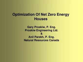 Houses  Gary Proskiw, P. Eng.  Proskiw Engineering Ltd.  &amp;  Anil Parekh, P. Eng.  Natural