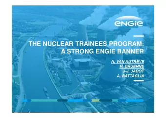 THE NUCLEAR TRAINEES PROGRAM:  A STRONG ENGIE BANNER  N. VAN AUTRVE  H. DRUENNE  J-J. JADOT  A.