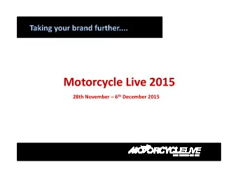 Motorcycle Live 2015 28th November  6 th December 2015  SPONSOR &amp; PARTNER OPPORTUNITIES
