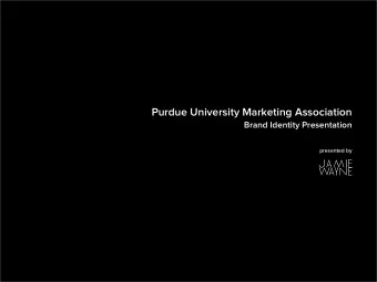 Purdue University Marketing Association  Brand Identity Presentation  presented by  Identity