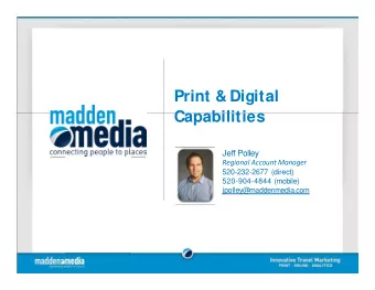 Print &amp; Digital  Capabilities  Jeff Polley  Regional Account Manager  520-232-2677 (direct)