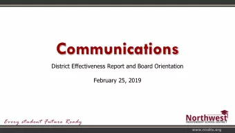 Communications  District Effectiveness Report and Board Orientation  February 25, 2019  Dr. Ryder