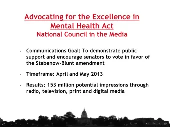 Advocating for the Excellence in  Mental Health Act  National Council in the Media  Communications