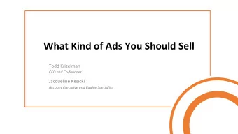 What  Kind  of  Ads  You  Should  Sell    Todd  Krizelman    CEO  and
