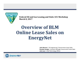 Overview of BLM Online Lease Sales on  EnergyNet John Munroe | VP Engineering / Government Lease