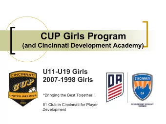 CUP Girls Program  (and Cincinnati Development Academy)  U11-U19 Girls  2007-1998 Girls