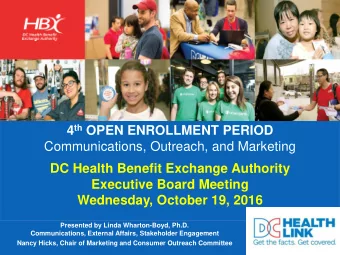 4 th OPEN ENROLLMENT PERIOD  Communications, Outreach, and Marketing  DC Health Benefit Exchange