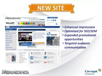 NEW SITE  Enhanced impressions  Optimized for SEO/SEM  Expanded promotional  opportunities