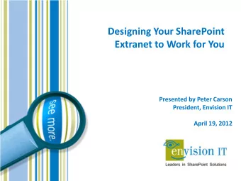 Designing Your SharePoint  Extranet to Work for You  Presented by Peter Carson  President, Envision