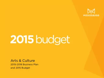 Arts &amp; Culture  2015-2018 Business Plan  and 2015 Budget  Agenda  genda  Existing Core