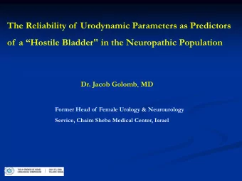 The Reliability of  Urodynamic Parameters as Predictors of  a Hostile Bladder&quot; in the