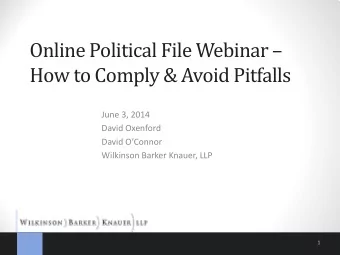 Online Political File Webinar   How to Comply &amp; Avoid Pitfalls  June 3, 2014  David Oxenford