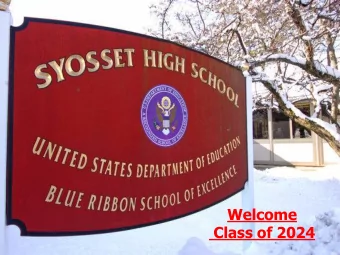 Welcome  Class of 2024  Syosset High Schools Mission Statement:  The primary mission of Syosset