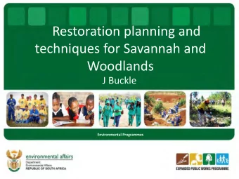 Restoration planning and  techniques for Savannah and  Woodlands  J Buckle  Environmental