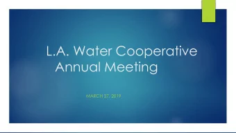 L.A. Water Cooperative  Annual Meeting  MARCH 27, 2019  Agenda  Welcome &amp; Introduction