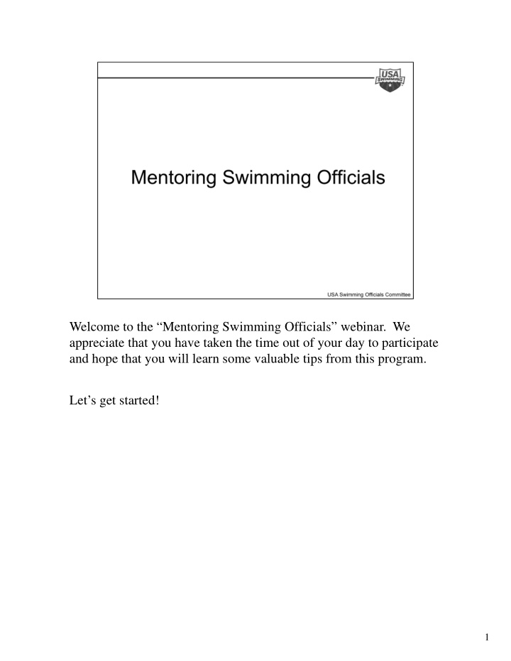 welcome to the mentoring swimming officials webinar we