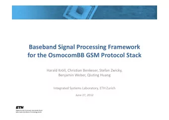 Baseband Signal Processing Framework Baseband Signal Processing Framework for the OsmocomBB GSM