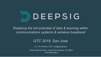 GTC 2019, San Jose  Dr. Tim OShea, CTO : tim@deepsig.io  3100 Clarendon Blvd, Suite 200