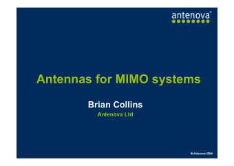 Antennas for MIMO systems  Brian Collins  Antenova Ltd  Something familiar  Receiver 1  TX array