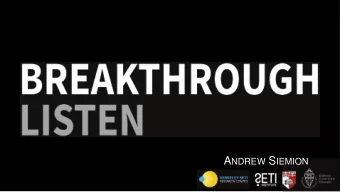 July 2015  Royal Society, London  http://breakthroughinitiatives.org  http://seti.berkeley.edu : Is